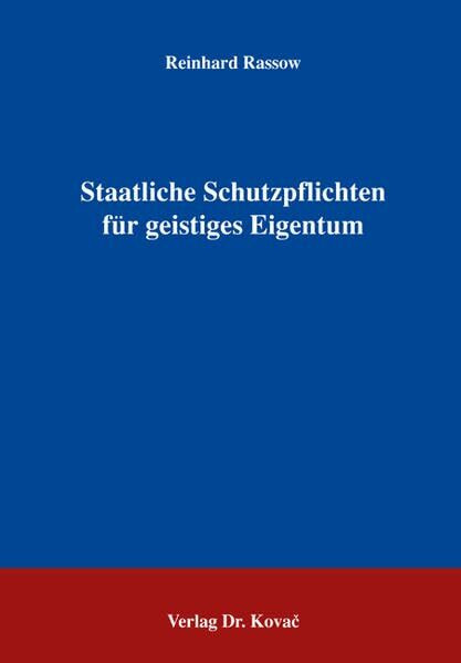 Staatliche Schutzpflichten für geistiges Eigentum (Verfassungsrecht in Forschung und Praxis)