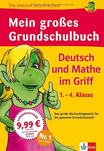 Klett Mein großes Grundschulbuch Deutsch und Mathe im Griff 1.-4. Klasse (Die kleinen Lerndrachen): Das große Nachschlagewerk für die gesamte Grundschulzeit!
