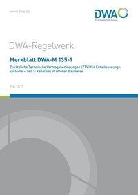 Merkblatt DWA-M 135-1 Zusätzliche Technische Vertragsbedingungen (ZTV) für Entwässerungssysteme - Te