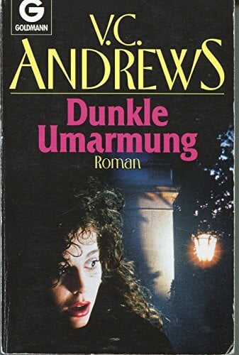 Die Casteel-Saga / Dunkle Umarmung (Goldmann Allgemeine Reihe)