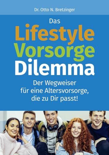 Das Lifestyle-Vorsorge-Dilemma: Der Wegweiser für eine Altersvorsorge, die zur Dir passt! Das Lifestyle-Vorsorge-Dilemma: Der Wegweiser für eine Altersvorsorge, die zur Dir passt!