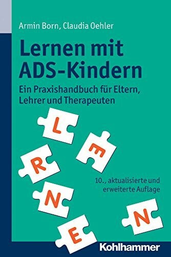 Lernen mit ADS-Kindern: Ein Praxishandbuch für Eltern, Lehrer und Therapeuten Lernen mit ADS-Kindern: Ein Praxishandbuch für Eltern, Lehrer und Therapeuten