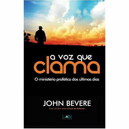 A Voz Que Clama: O Ministério Profético dos Últimos Dias