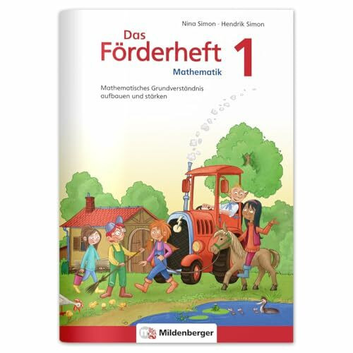 Das Förderheft Mathematik 1: Mathematisches Grundverständnis aufbauen und stärken: Mathematisches Grundverständnis aufbauen und stärken / Klasse 1