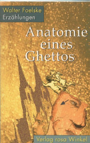 Anatomie eines Ghettos: Erzählungen