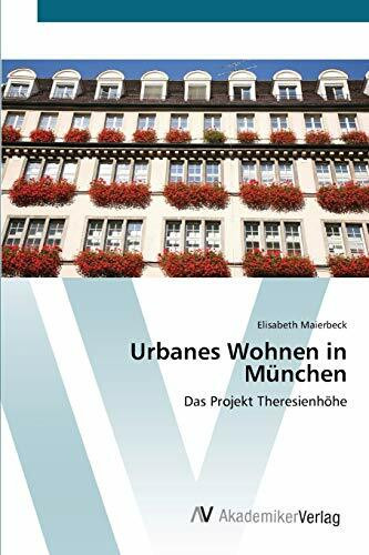 Urbanes Wohnen in München: Das Projekt Theresienhöhe