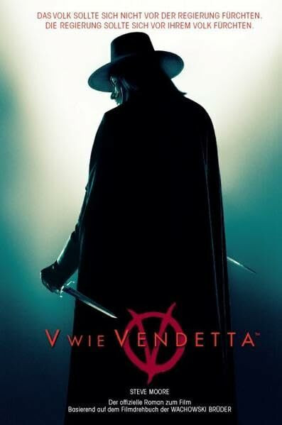 V wie Vendetta - Roman zum Film: Der offizielle Roman zum Film, basierend auf dem Film der Wachowski-Brüder