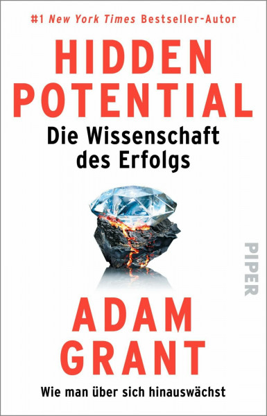 Hidden Potential – Die Wissenschaft des Erfolgs: Wie man über sich hinauswächst | US-Organisationspsychologe zeigt, warum Erfolg keine Frage des Talents sondern der Einstellung ist
