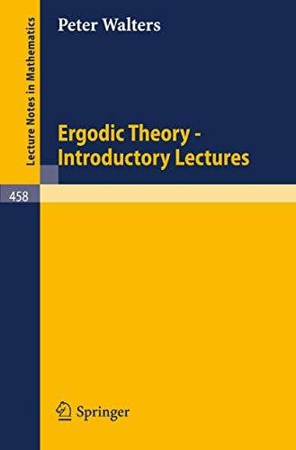 Ergodic Theory - Introductory Lectures (Lecture Notes in Mathematics, 458, Band 458)