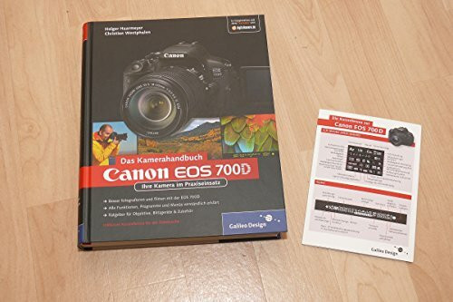 Canon EOS 700D. Das Kamerahandbuch: Ihre Kamera im Praxiseinsatz (Galileo Design)