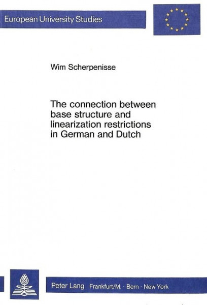 The Connection between Base Structure and Linearization Restrictions in German and Dutch