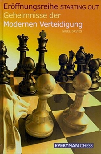Eröffnungsreihe STARTING OUT: Geheimnisse der modernen Verteidigung (Eröffnungsreihe STARTING OUT / SO-Serie für Einsteiger)