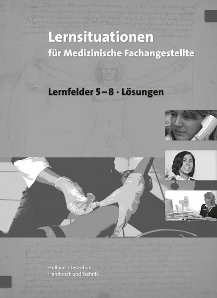 Arbeitsheft mit eingetragenen Lösungen Lernsituationen für Medizinische Fachangestellte: Lernfelder 5--8