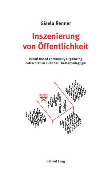 Inszenierung von Öffentlichkeit: Broad-Based Community Organizing betrachtet im Licht der Theaterpädagogik