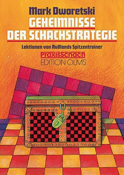 Geheimnisse der Schachstrategie: Lektionen von Russlands Spitzentrainer (Praxis Schach, Band 36)