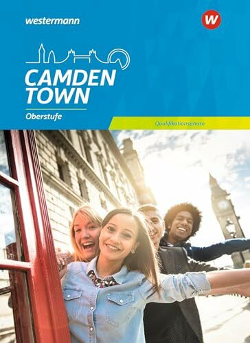 Camden Town Oberstufe - Allgemeine Ausgabe für die Sekundarstufe II: Textbook Qualifikationsphase (Camden Town Oberstufe: Allgemeine Ausgabe 2018)