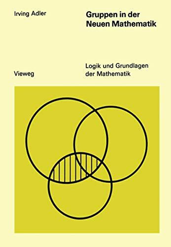 Gruppen in der neuen Mathematik. Eine elementare Einführung in die Theorie mathematischer Gruppen an Hand einfacher Beispiele