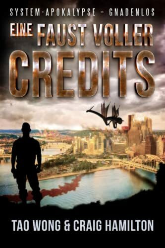 Eine Faust voller Credits: Ein Apokalyptischer LitRPG-Roman (System-Apokalypse – Gnadenlos, Band 1)