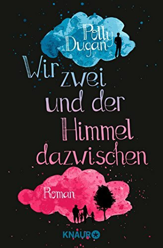 Wir zwei und der Himmel dazwischen: Roman