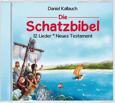 Die Schatzbibel - 12 neue Lieder aus dem Neuen Testament