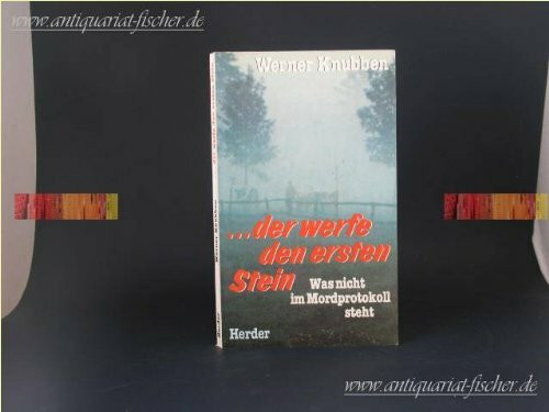 Der werfe den ersten Stein. Was nicht im Mordprotokoll steht