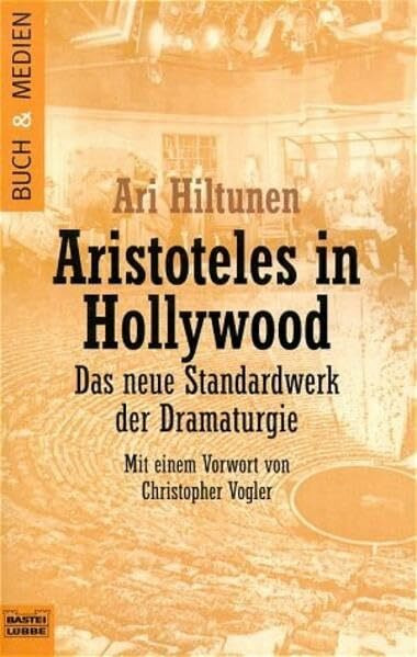 Aristoteles in Hollywood. Das neue Standardwerk der Dramaturgie.