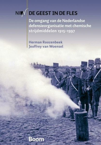 De geest in de fles: de omgang van de Nederlandse defensieorganisatie met chemische strijdmiddelen 1915-1997