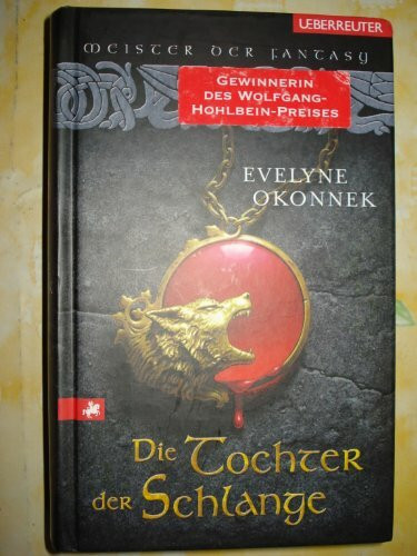 Die Tochter der Schlange: Ausgezeichnet mit dem Wolfgang-Hohlbein-Preis 2005