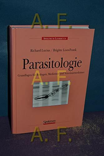 Parasitologie: Grundlagen für Biologen, Mediziner und Veterinärmediziner