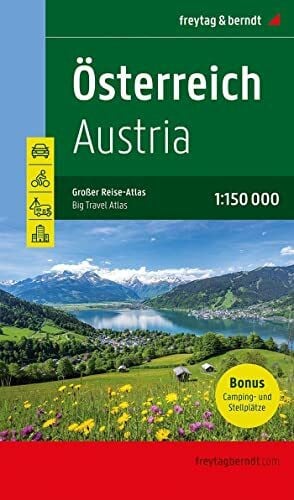 Österreich, Autoatlas 1:150.000, freytag & berndt: Großer Reise-Atlas mit Camping- und Stellplätzen (freytag & berndt Autoatlanten)