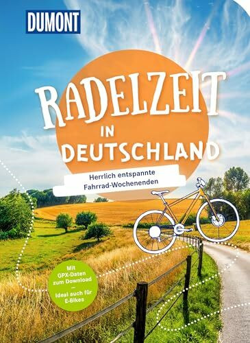 DUMONT Radelzeit in Deutschland: Herrlich entspannte Fahrradwochenenden