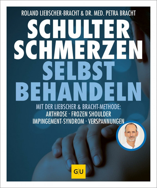 Schulter Schmerzen selbst behandeln: Selbsthilfe bei Schulterproblemen – Liebscher-Bracht-Methode für mehr Beweglichkeit