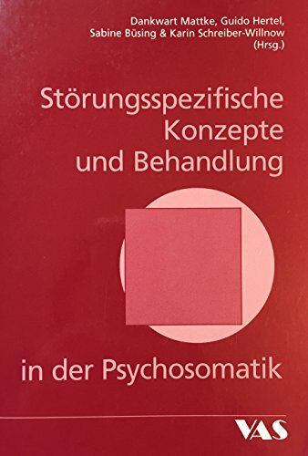 Vom Allgemeinen zum Besonderen: Störungsspezifische Konzepte und Behandlungen in der Psychosomatik: 52. Arbeitstagung des Deutschen Kollegiums für Psychosomatische Medizin. Z. Tl. in engl. Sprache