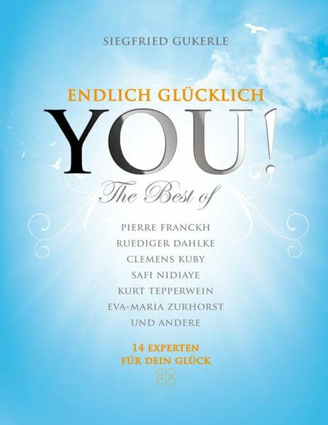 YOU! Endlich glücklich - The best of: 14 Experten für dein Glück