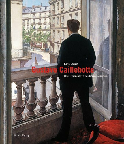 Gustave Caillebotte: Neue Perspektiven des Impressionismus