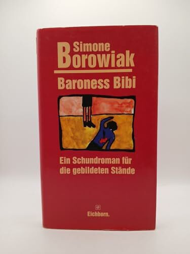 Baroness Bibi. Ein Schundroman für die gebildeten Stände