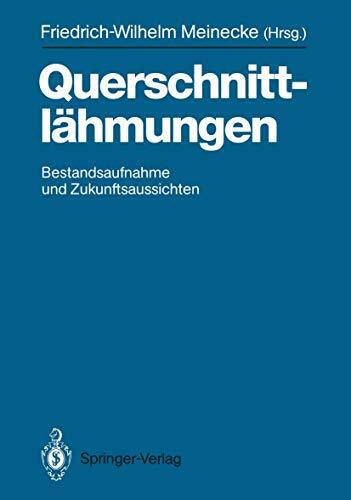 Querschnittlähmungen: Bestandsaufnahme und Zukunftsaussichten (German Edition)