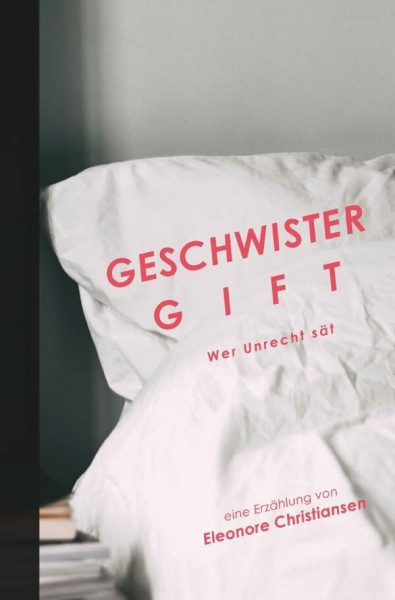 Geschwistergift: Wer Unrecht sät