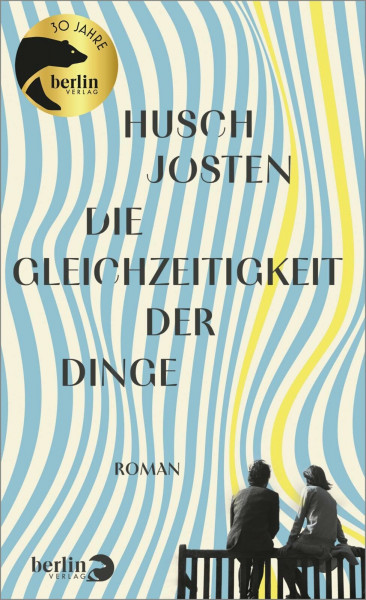 Die Gleichzeitigkeit der Dinge: Roman | Eine kluge und feinsinnige Erzählung über Liebe und Vergänglichkeit