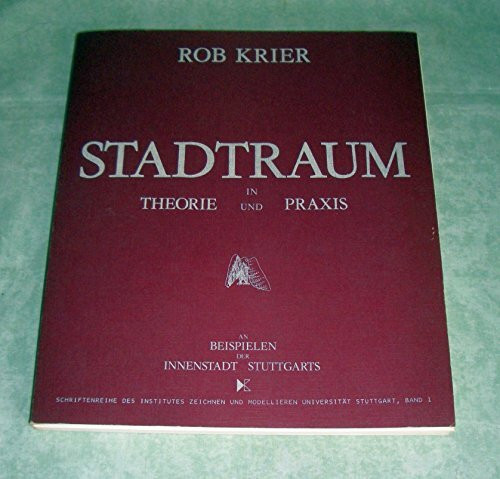 Stadtraum in Theorie und Praxis. An Beispielen der Innenstadt Stuttgarts