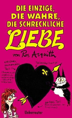 Die einzige, die wahre, die schreckliche Liebe