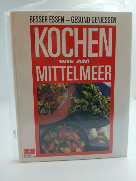 Kochen wie am Mittelmeer: Mediterran Kochen