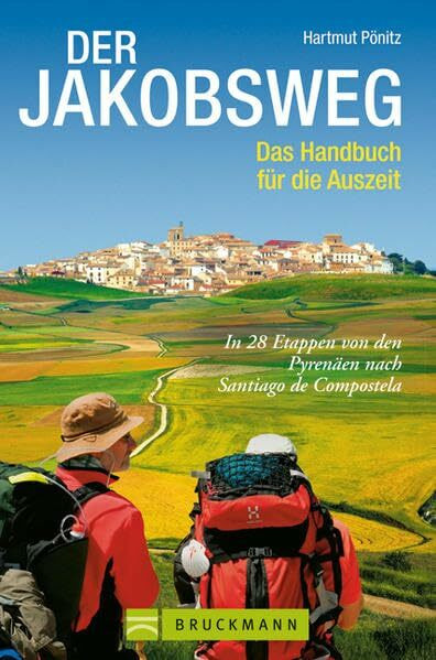 Der Jakobsweg: Das Handbuch für die Auszeit