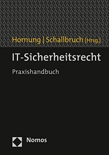 IT-Sicherheitsrecht: Praxishandbuch IT-Sicherheitsrecht: Praxishandbuch