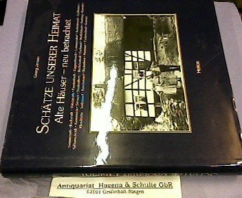 Schätze unserer Heimat: Alte Häuser neu betrachtet Schätze unserer Heimat: Alte Häuser neu betrachtet