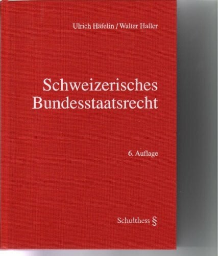 Schweizerisches Bundesstaatsrecht: Die neue Bundesverfassung