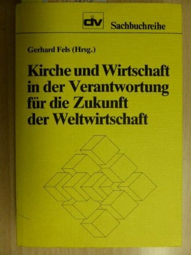 Kirche und Wirtschaft in der Verantwortung für die Zukunft der Weltwirtschaft