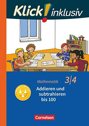 Klick! inklusiv - Mathematik, Grundschule / Förderschule - Themenhefte für Lernende mit Förderbedarf - 3./4. Schuljahr: Addieren und subtrahieren - Themenheft 8