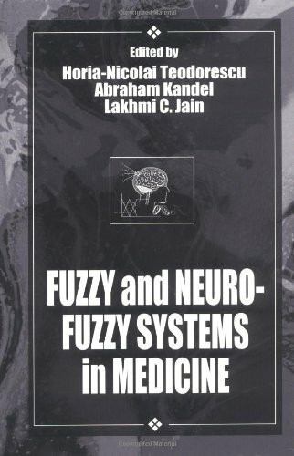 Fuzzy and Neuro-Fuzzy Systems in Medicine (International Series on Computational Intelligence, Band 2)