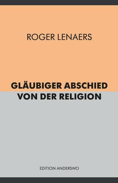 Gläubiger Abschied von der Religion (edition anderswo)
